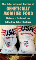 The international politics of genetically modified food : diplomacy, trade, and law /