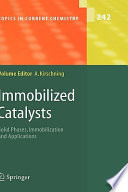 Immobilized catalysts : solid phases, immobilization, and applications /
