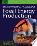 Environmentally conscious fossil energy production /