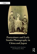 Portraiture and early studio photography in China and Japan /