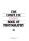 The Complete Kodak book of photography /