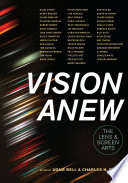 Vision anew : the lens and screen arts /