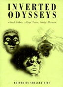 Inverted odysseys : Claude Cahun, Maya Deren, Cindy Sherman /