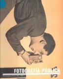 Fotografía pública : photography in print, 1919-1939