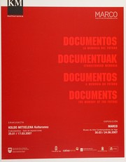 Documentos : la memoria del futuro = Documentuak : etorkizuneeko memoria = Documentos : a memoria do futuro = Documents : the memory of the future /