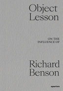 Object lesson : on the influence of Richard Benson /