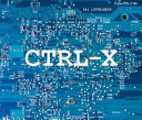 Ctrl-X : a topography of e-waste /