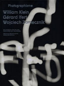 Photographisme : William Klein, Gérard Ifert, Wojciech Zamecznik /