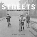 Nigel Henderson's streets : photographs of London's East End 1949-53 /