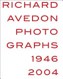 Richard Avedon photographs, 1946-2004 /