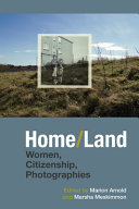 Home/Land : women, citizenship, photographies /