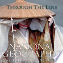 Through the lens : National Geographic greatest photographs /
