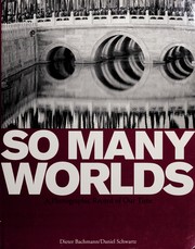 So many worlds : a photographic record of our time /