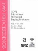 1999 proceedings : TAPPI International Mechanical Pulping Conference, May 24-26, 1999, Houston, Texas The Westin Galleria /