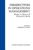 Perspectives in operations management : essays in honor of Elwood S. Buffa /