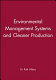 Environmental management systems and cleaner production /