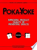 Poka-yoke : improving product quality by preventing defects /