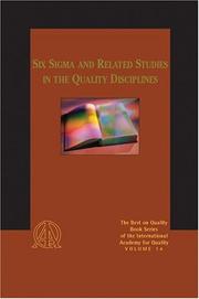 Six sigma and related studies in the quality disciplines /