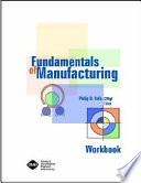 Fundamentals of manufacturing workbook /