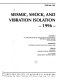 Seismic, shock, and vibration isolation, 1996 : presented at the 1996 ASME Pressure Vessels and Piping Conference, Montreal, Quebec, Canada, July 21-26 1996 /