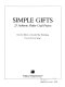 Simple gifts : 25 authentic Shaker craft projects ; from the editors of Garden Way Publishing /