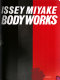 Issey Miyake : bodyworks /