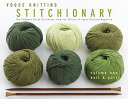 Vogue knitting stitchionary : the ultimate stitch dictionary /
