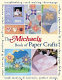 The Michaels book of paper crafts /