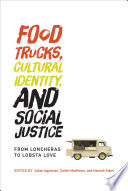 Food trucks, cultural identity, and social justice : from loncheras to lobsta love /
