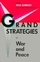 Grand strategies in war and peace /