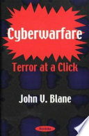 Cyberwarfare : terror at a click /