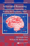 Adversarial reasoning : computational approaches to reading the opponent's mind /