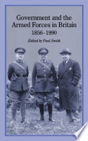 Government and the armed forces in Britain, 1856-1990 /