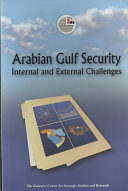 Arabian gulf security : internal and external challenges.