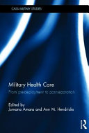 Military health care : from pre-deployment to post-separation /