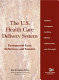The U.S. health care delivery system : fundamental facts, definitions, and statistics /