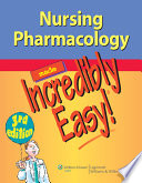 Nursing pharmacology made incredibly easy!