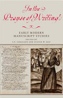 In the prayse of writing : early modern manuscript studies : essays in honour of Peter Beal /