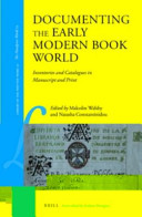 Documenting the early modern book world : inventories and catalogues in manuscript and print /