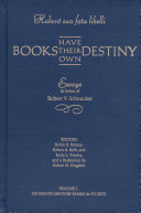 Books have their own destiny : essays in honor of Robert V. Schnucker /