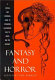 Fantasy and horror : a critical and historical guide to literature, illustration, film, TV, radio, and the Internet /