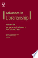 Advances in librarianship : Mergers and alliances: the wider view