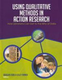 Using qualitative methods in action research : how librarians can get to the why of data /