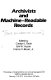 Archivists and machine-readable records : proceedings of the Conference on Archival Management of Machine-Readable Records, February 7-10, 1979, Ann Arbor, Michigan /