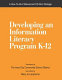 Developing an information literacy program K-12 : a how-to-do-it manual and CD-ROM package /