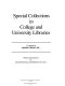 Special collections in college and university libraries /