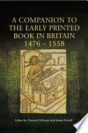 A companion to the early printed book in Britain, 1476-1558 /
