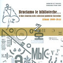 Bruciamo le biblioteche-- : il libro futurista nelle collezioni pubbliche fiorentine: album 1909-1944 : 131 + 1 /