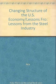 The changing structure of the U.S. economy : lessons from the steel industry /