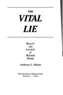 The vital lie : reality and illusion in modern drama /